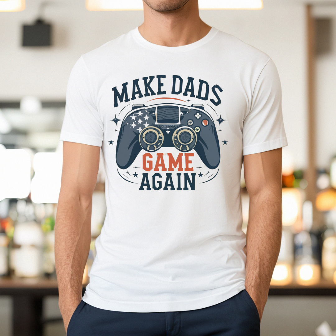 Make Dads Game Again | WHT | Casual Tee