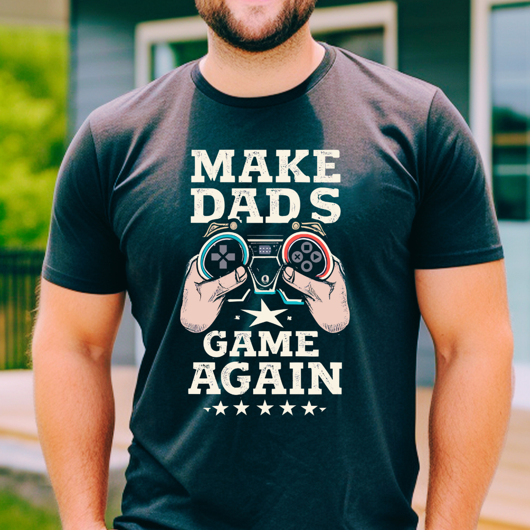 Make Dads Game Again | Casual Tee