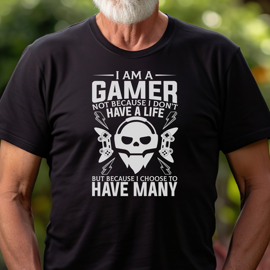 I'm a Gamer, I Have a Life | Unisex Casual Tee | Funny Gamer Shirt