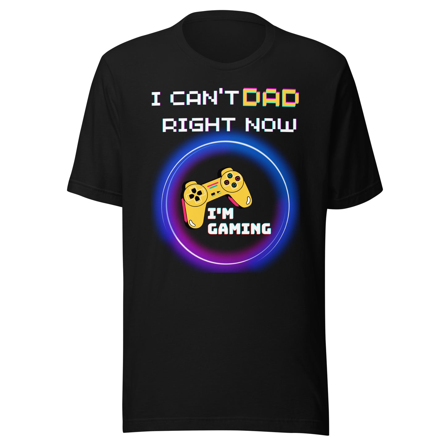 I Can't Dad Right Now I'm Gaming Black Tee