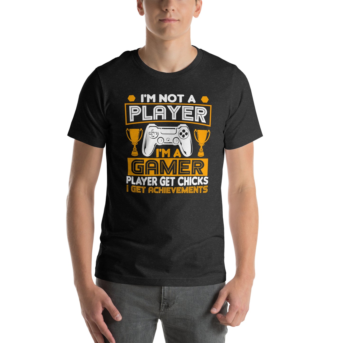 I'm Not a Player, I'm a Gamer | Unisex Casual Tee | Funny Gamer Shirt