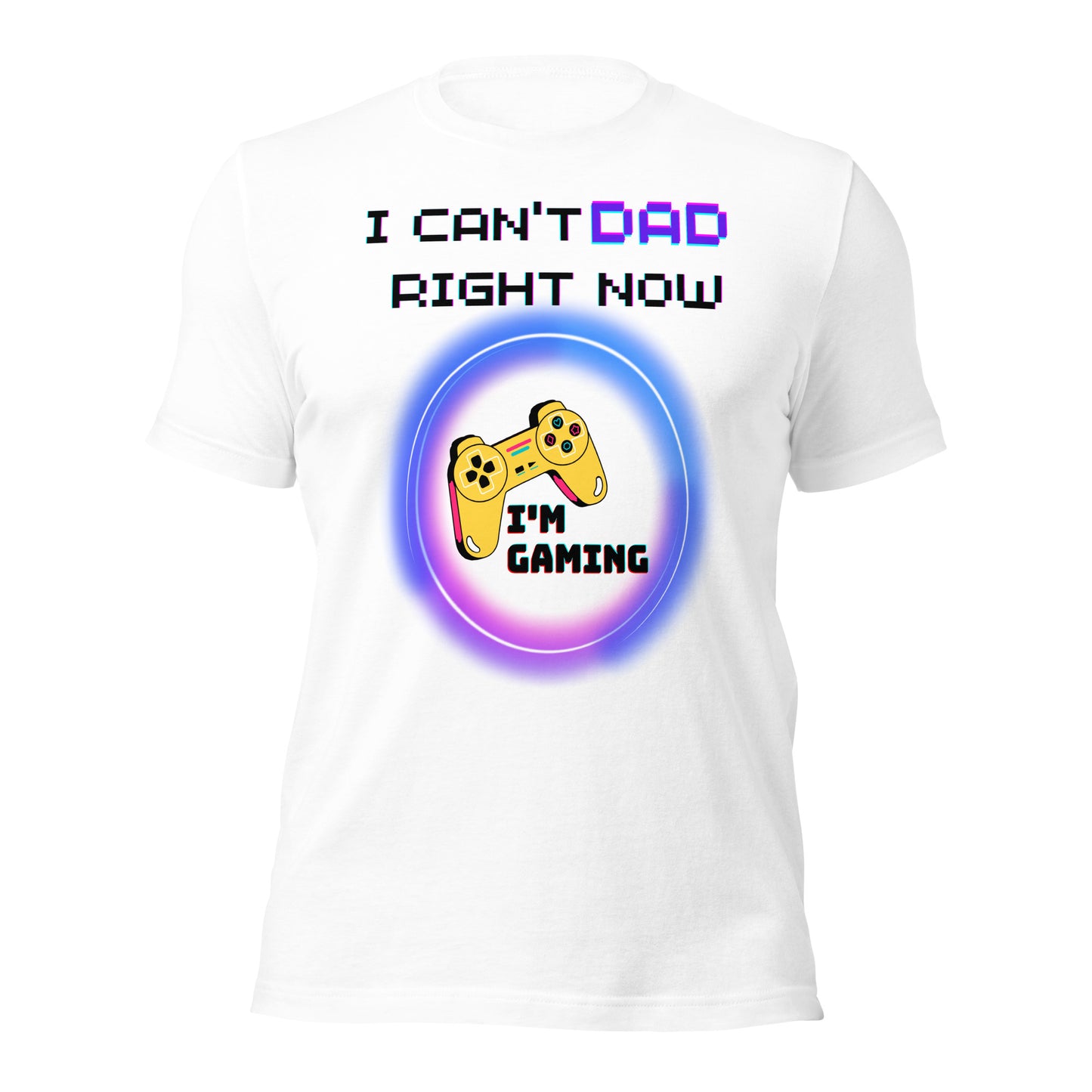 I Can't Dad Right Now I'm Gaming White Tee