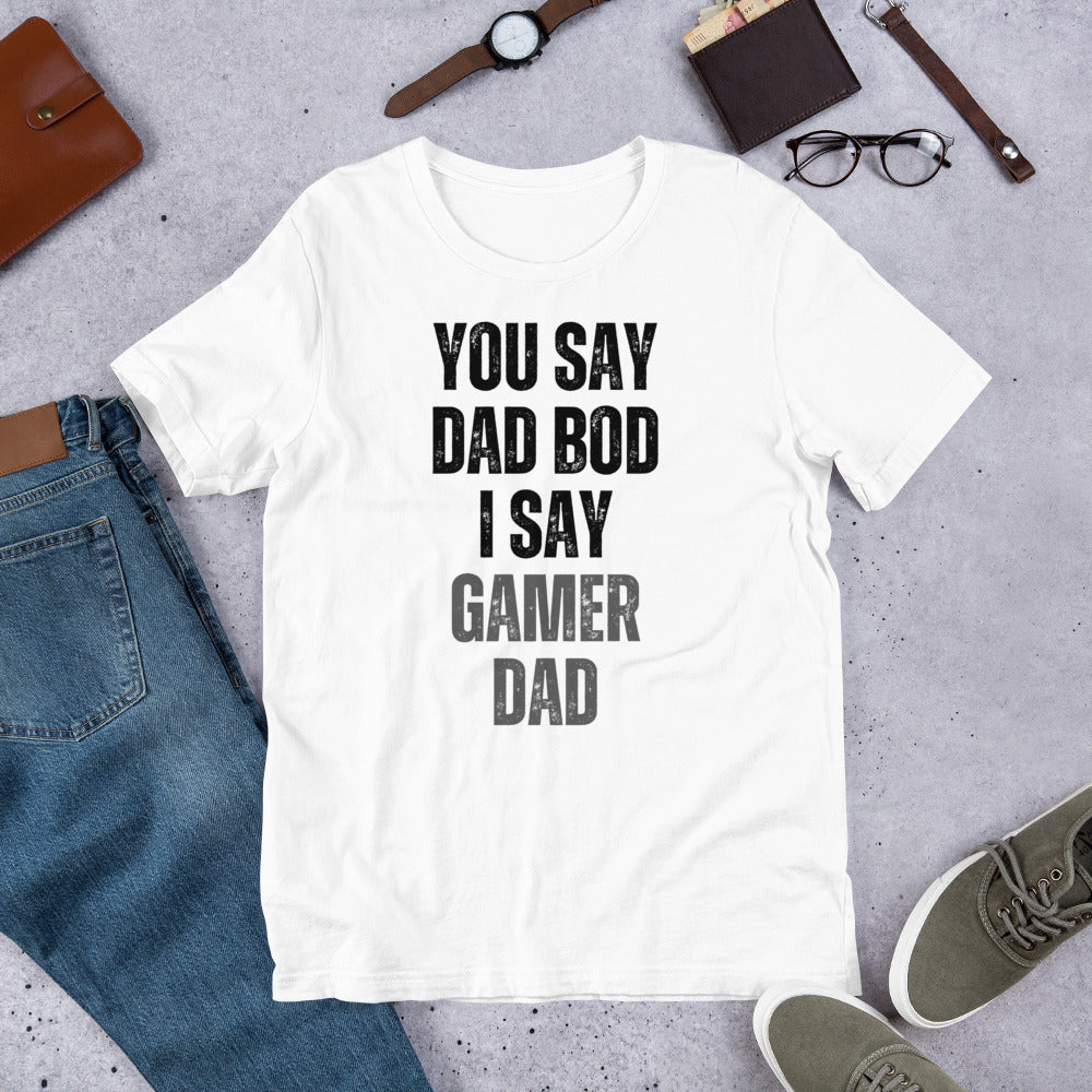 You Say Dad Bod | Casual Men's Tee | Gift for Dad
