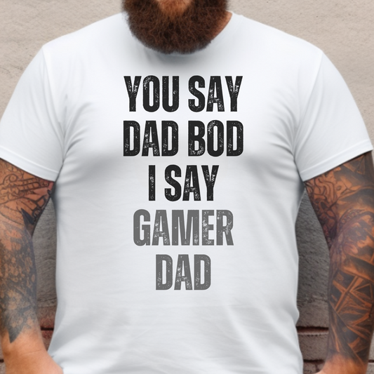 You Say Dad Bod | Casual Men's Tee | Gift for Dad