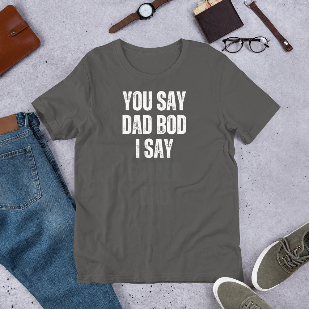 You Say Dad Bod | Casual Men's Tee | Gift for Dad