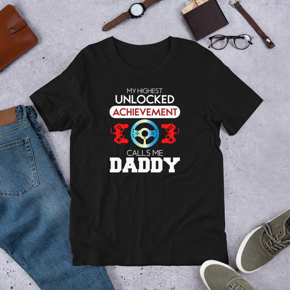 My Highest Achievement Unlocked Calls Me Daddy | Men's Casual Tee | Gamer Dad Shirt