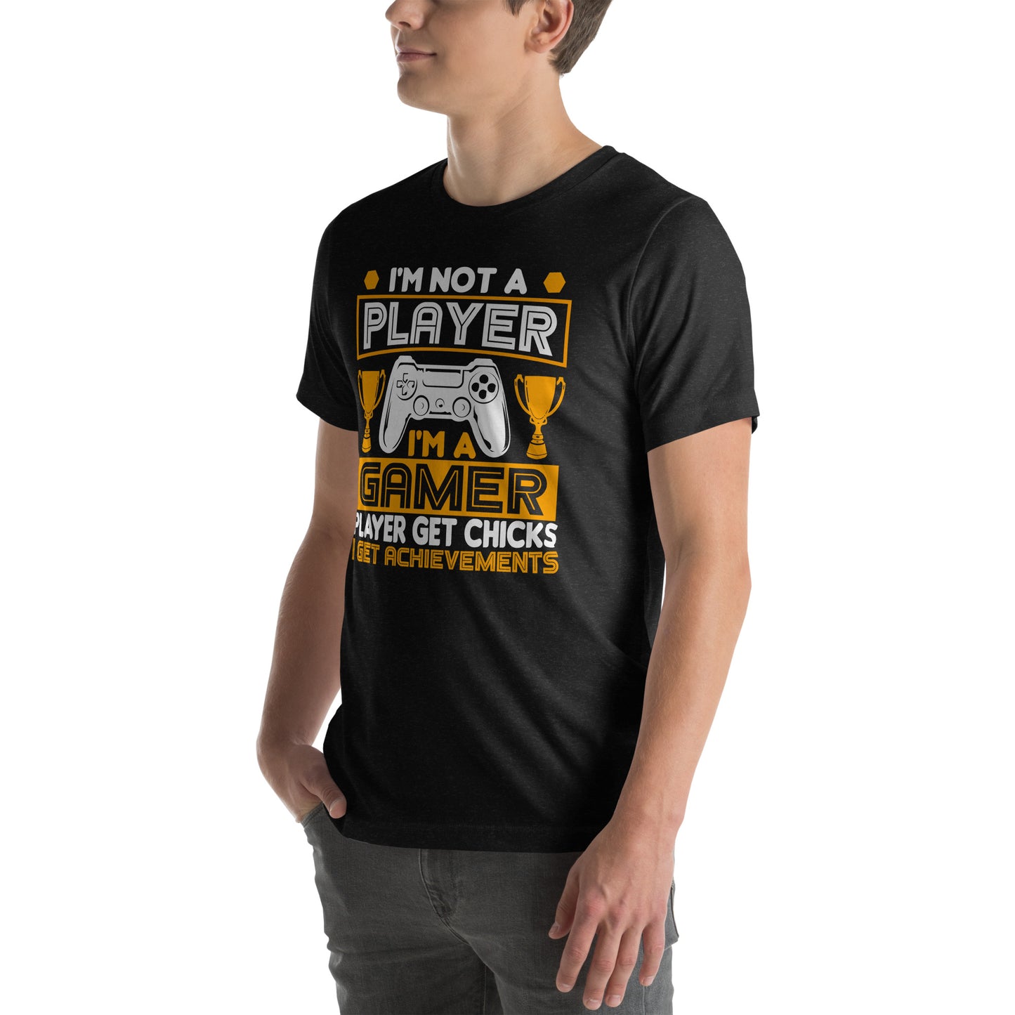 I'm Not a Player, I'm a Gamer | Unisex Casual Tee | Funny Gamer Shirt